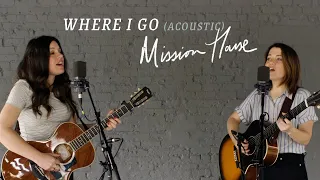 Where I Go (Acoustic) | Mission House
