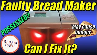 Faulty (Possessed?) Bread Maker | WARNING * May Cause Hunger * | Can I Fix It?