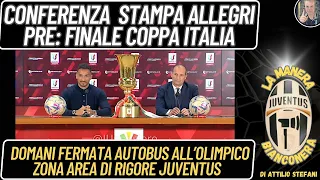 Allegri Pre: Finale Coppa Italia : Danilo la pensa come Allegri!! Da cacciare Entrambi!!!