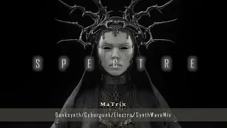 Darksynth / Cyberpunk Mix - S P E C T R E // Dark Synthwave Dark Industrial Electro Music