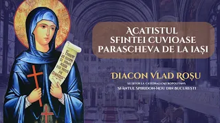 Acatistul Sfintei Parascheva - Diacon Vlad Rosu