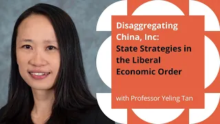 Disaggregating China, Inc: State Strategies in the Liberal Economic Order