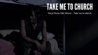 Daryl Dixon edit (Hoizer - Take me to church)