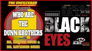 S1, Ep 1: WHO ARE THE DUNN BROTHERS & WHY THROUGH BLACK EYES: UNFILTERED #youtuber #podcast #miami