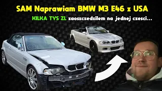 Sprowadziłem BMW M3 E46 z USA i SAM ją NAPRAWIAM.. Zaoszczędziłem KILKA TYS ZŁ na JEDNEJ części! PT3