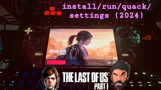 [NEW] Tutorial Installing Quack | The Last Of Us Part 1®️ Steam Deck | Steam Os Easy Way! (2024)