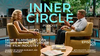 How Filmmakers Can Thrive in the Future of the Film Industry - Inner Circle Podcast Episode 7