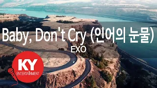 [KY ENTERTAINMENT] Baby, Don't Cry (인어의 눈물) - EXO (KY.87646) / KY Karaoke