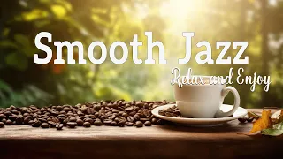 Smooth Jazz Music ☕ Delight Morning Coffee Jazz and Relaxing July Bossa Nova Piano for Better moods