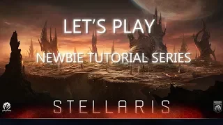 Let's Play Stellaris - Newbie Tutorial Series - Episode 5