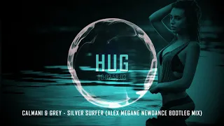 Calmani & Grey - Silver Surfer (Alex Megane NewDance Bootleg Mix)