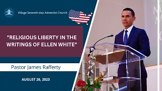Religious Liberty in the Writings of Ellen White | Pastor James Rafferty