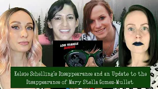 Week In True Crime: Disappearances of Kelsie Schelling and Mary Stella Gomez-Mullet