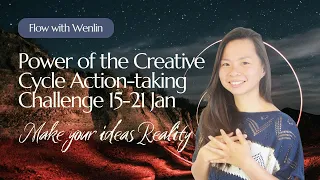 Creative Cycle Challenge | Take Action (15-21 Jan) | Flow with Wenlin