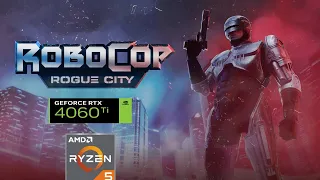 RoboCop: Rogue City |RTX 4060TI (8gb) + R5 5600 | 1080p | 1440p | 4k | Ultra | DLSS | FRAMES GEN