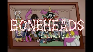 Boneheads: Christmas Exchange (Comic Dub)