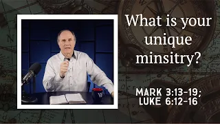 Lesson 381: Choosing Ordinary Disciples (Mark 3:13-19; Luke 6:12-16)