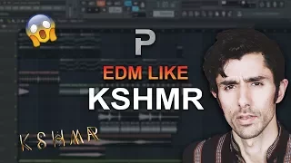 HOW TO MAKE: EDM like KSHMR - FL Studio tutorial + FLP