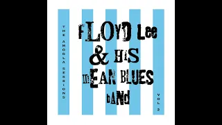 Floyd Lee & His Mean Blues Band - The Amogla Sessions Vol. 2 (Official)