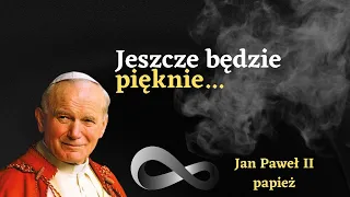 Jan Paweł II - Cytaty papieża Polaka, które musisz zrozumieć! - zło dobrem zwyciężaj