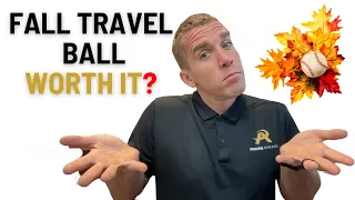 Is Fall Travel Ball WORTH IT? (or not)