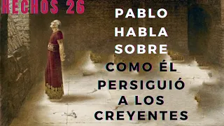 Hechos 26 - parte 1 - Pablo confiesa lo hecho en su vida anterior - El Juicio de PABLO