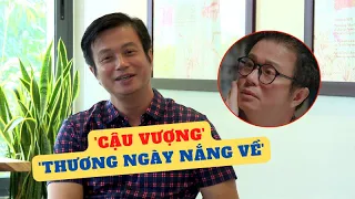 🔴 Hot: Full cuộc trò chuyện cùng 'CẬU VƯỢNG' Bá Anh của 'Thương ngày nắng về'