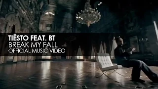 Tiësto featuring BT - Break My Fall (Official Music Video)