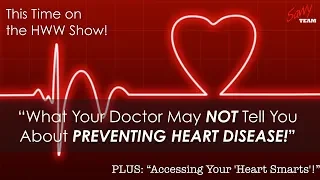 What Your Doctor May NOT tell You About Preventing Heart Disease! [HWW SHOW Ep #28]