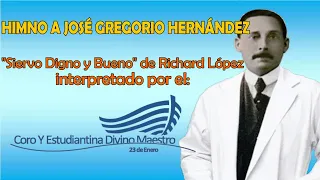 HIMNO A JOSÉ GREGORIO HERNÁNDEZ "Siervo digo y bueno" de Richard López