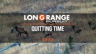 Long Range Pursuit | S8 E9 Quitting Time