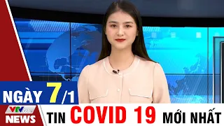 BẢN TIN TỐI ngày 7/1 - Tin Covid 19 mới nhất hôm nay | VTVcab Tin tức