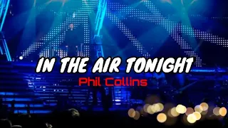 Phil Collins - In The Air Tonight (Live lyrics)