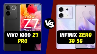 iQOO Z7 Pro vs Infinix Zero 30 5G : Buy This Now !