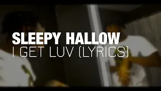 Sleepy Hallow - I Get Luv (Lyrics)