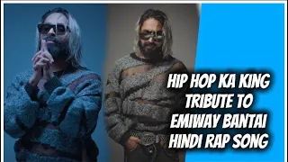 Hip Hop Ka King || Tribute To Emiway Bantai || Hindi Rap Songs @EmiwayBantai