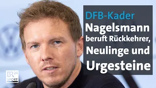 DFB-Kader offiziell vorgestellt - Nagelsmann setzt auf viele Neulinge | BR24Sport