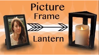 Picture frame lantern - EASY DIY