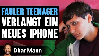 FAULER TEENAGER Verlangt Ein Neues iPhone | Dhar Mann