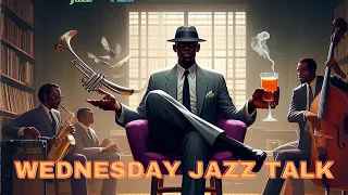 Wednesday Jazz Talk