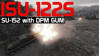 ISU-122S: SU-152 with a DPM gun! | World of Tanks