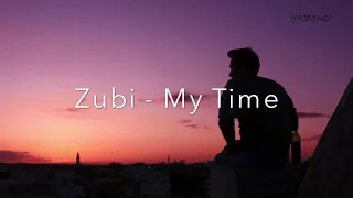 Zubi -  My Time [ Feat Anatu ]  Video Edit @katawpr