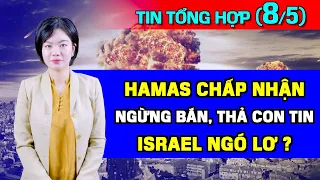 Tin Tổng Hơp (8/5): Nga Thắng Thế. Hamas Muốn Ngừng Bắn, Thả Con Tin, Israel Không Quan Tâm