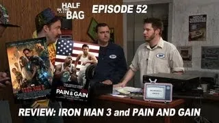 Half in the Bag Episode 52: Iron Man 3 and Pain & Gain