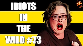 IDIOTS IN THE WILD #73