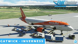 [MSFS] Floated The Landing😳 | Gatwick 🇬🇧 - Inverness 🏴󠁧󠁢󠁳󠁣󠁴󠁿 | easyJet Fenix A320 l