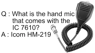 K9RMR : What is the hand mic that comes with the IC 7610?