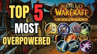 TOP 5 Most OVERPOWERED Classes & Specs in CATACLYSM PVP