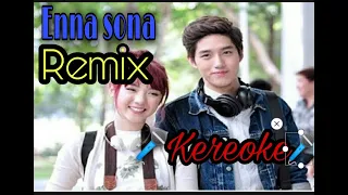 Enna sona remix without vocals...|only Kereoke|..