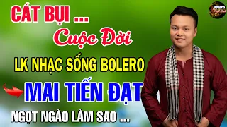 Cát Bụi Cuộc Đời, Quán Trọ trần Gian - Mai tiến Đạt, LK Rumba Toàn Bài Hay Làm Say Đắm Lòng Người.